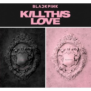 Blackpink - KILL THIS LOVE (Black Ver. / Pink Ver.)